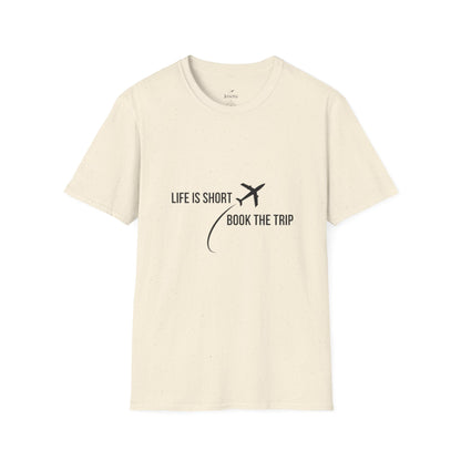 "Life is Short. Book the Trip" - Unisex Softstyle T-Shirt